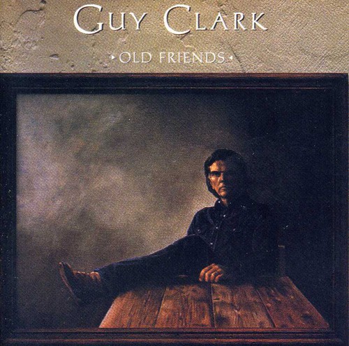 Guy Clark - Old Friends