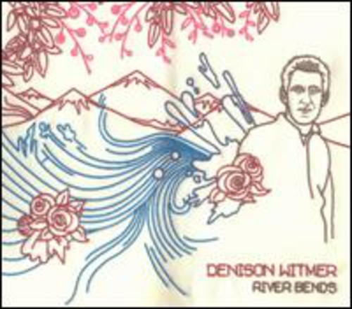 Denison Witmer - River Bends [EP]