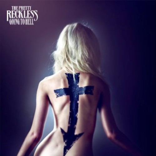 The Pretty Reckless - Going To Hell [Import]