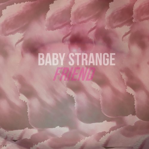Baby Strange - Friend
