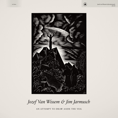 Jozef Van Wissem & Jim Jarmusch - An Attempt to Draw Aside the Veil