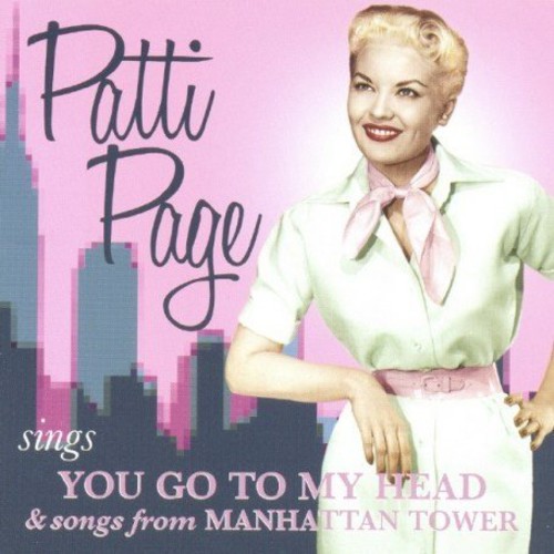Patti Page - Sings You Go to My Head & Songs from Manhattan