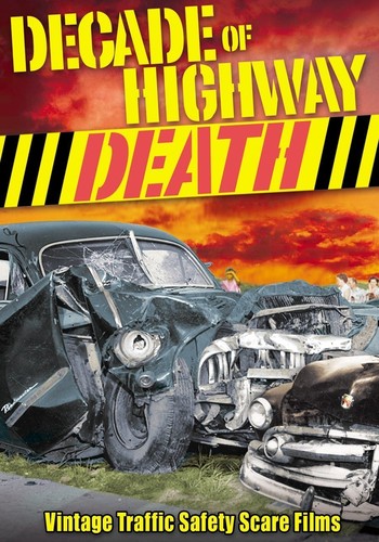 Decade of Highway Death: Vintage Traffic Safety Scare Films