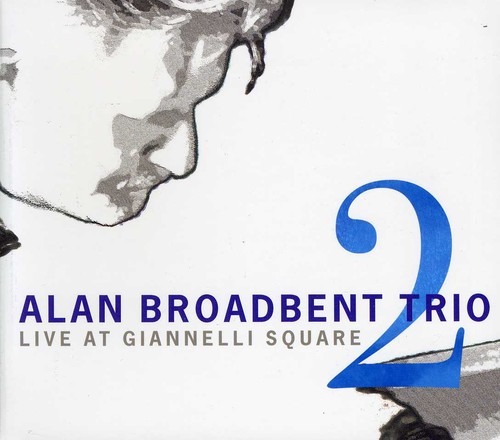 Alan Broadbent Trio - Live at Giannelli Square 2