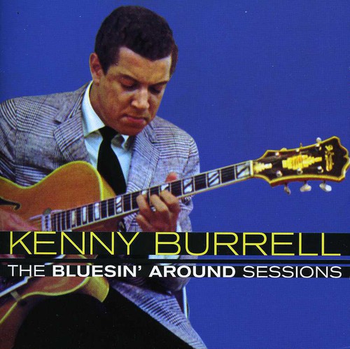 Kenny Burrell - Bluesin' Around Sessions [Import]