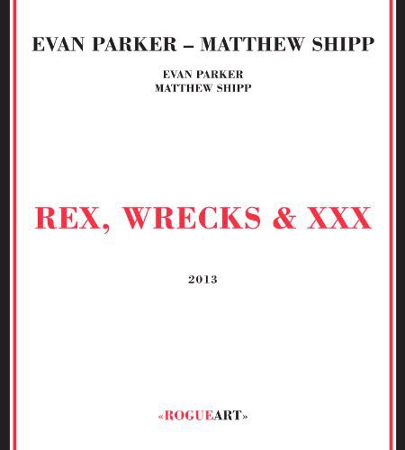 Evan Parker - Rex Wrecks & XXX