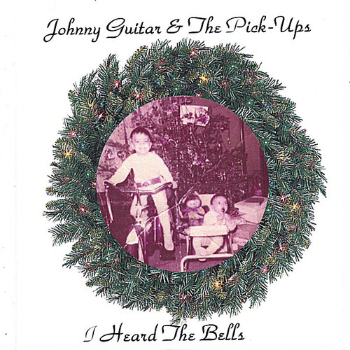 JOHNNY GUITAR & THE PICK UPS - I Heard the Bells