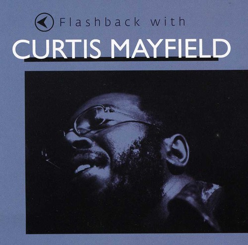 Curtis Mayfield - Flashback with Curtis Mayfield