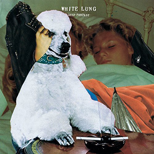 White Lung - Deep Fantasy [Vinyl]