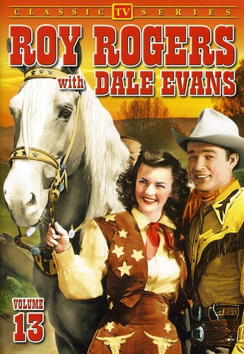 Roy Rogers With Dale Evans: Volume 13