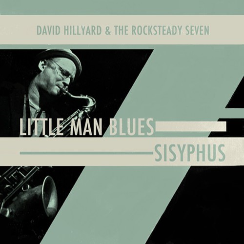 David Hillyard & The Rocksteady 7 - Little Man Blues / Sisyphus [Vinyl Single]