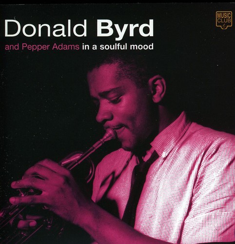 Donald Byrd  / Adams,Pepper - In a Soulful Mood