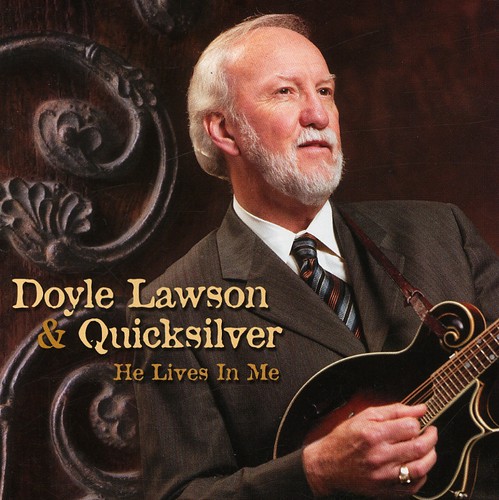 Doyle Lawson & Quicksilver - He Lives in Me