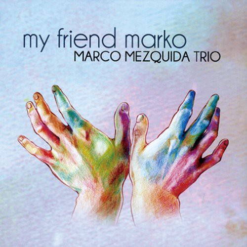 Marco Mezquida - My Friend Marko