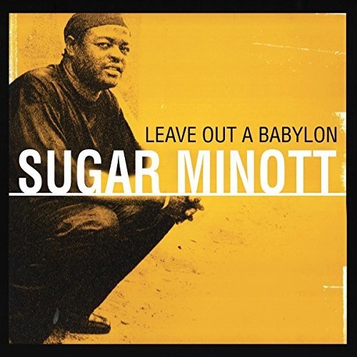 Sugar Minott - Leave Out A Babylon [Reissue] (Ger)