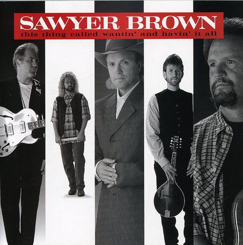 Sawyer Brown - Wantin & Havin It All