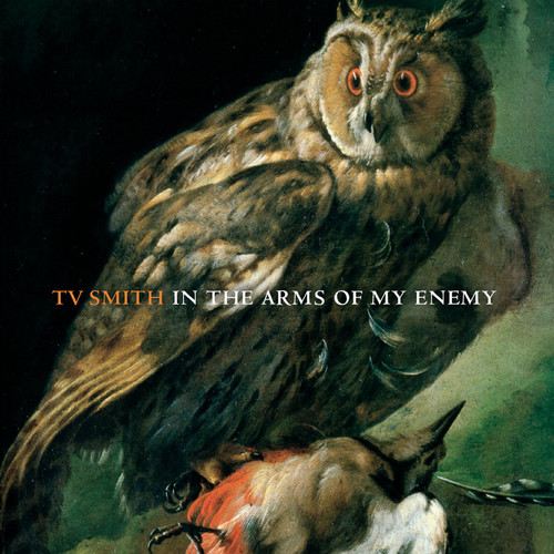 Tv Smith - In The Arms Of My Enemy