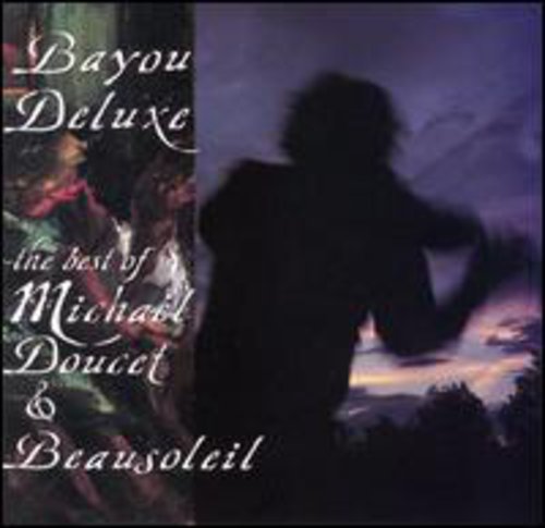 Michael Doucet - Bayou Deluxe: Best of