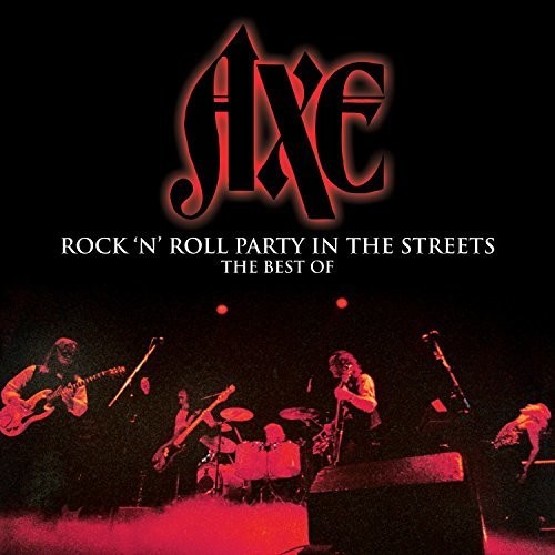 Axe - Rock N' Roll Party In The Streets - The Best Of