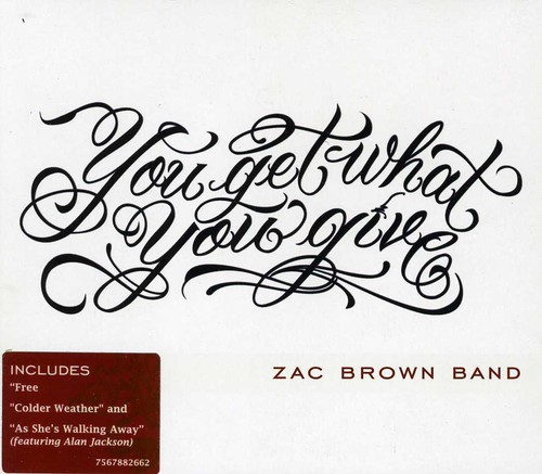 Zac Brown Band - You Get What You Give [Import]