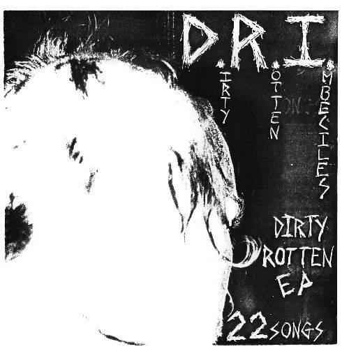 D.R.I. - The Dirty Rotten [LP]