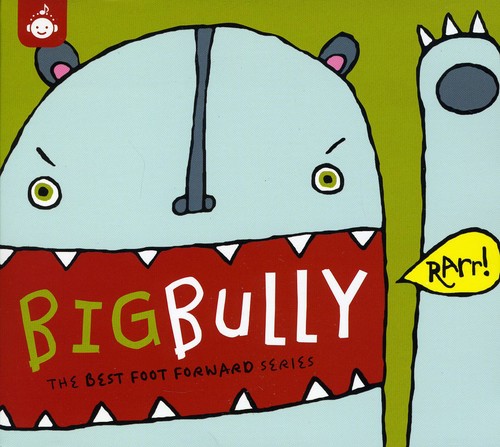 Big Bully: Best Foot Forward Series