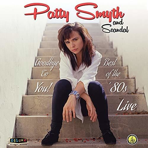 Patty Smyth and Scandal - Goodbye To You Best Of The '80s Live