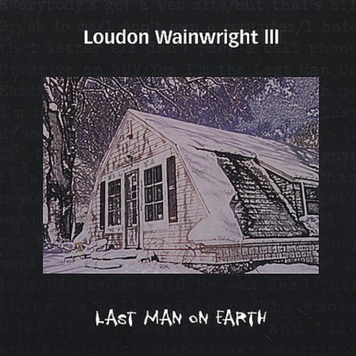 Loudon Wainwright III - The Last Man On Earth