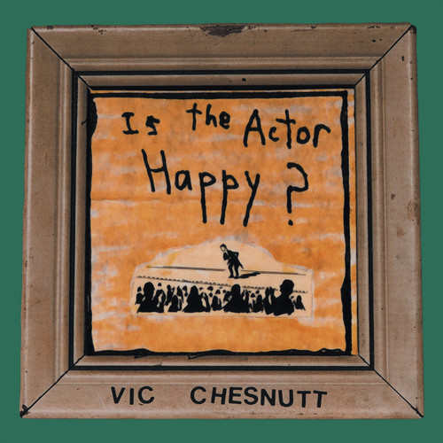 Vic Chesnutt - Is The Actor Happy? [2LP]