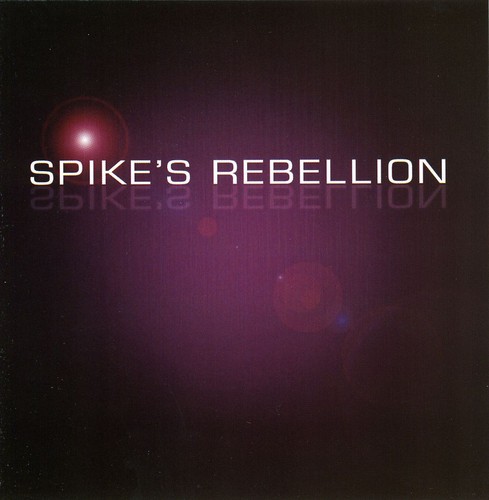 Spike - Spike's Rebellion