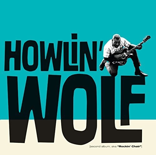 Howlin' Wolf - Second Album Aka Rockin Chair + 10 Bonus Tracks
