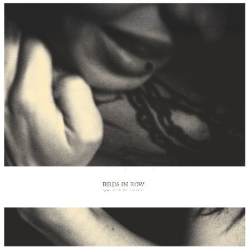 Birds In Row - You Me & The Violence [Vinyl]