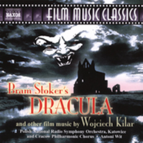 Antoni Wit - Bram Stoker's Dracula and Other Film Music by Wojciech Kilar