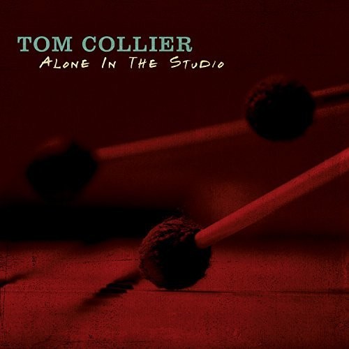 Tom Collier - Alone in the Studio