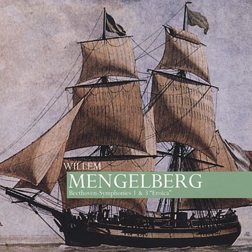 WILLEM MENGELBERG - Mengelberg Conducts Beethoven Symphonies 1 & 3