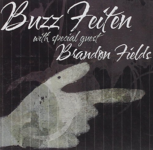 Buzz Feiten with Special Guest Brandon Fields [Import]