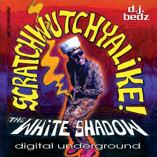 Digital Underground - Digital Underground : Scratchwutchyalike