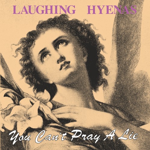 Laughing Hyenas - You Can't Pray A Lie [LP]