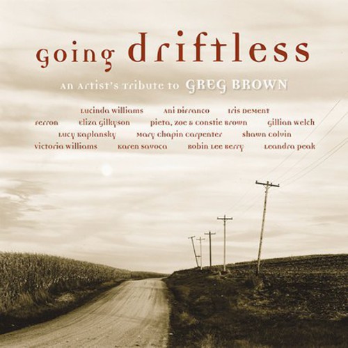 All-Star Tribute To Greg Brown! - Going Driftless: An Artist's Tribute To Greg Brown