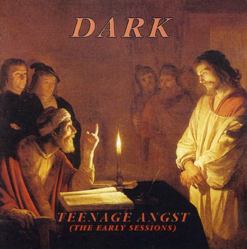 Dark - Teenage Angst (Early Sessions)