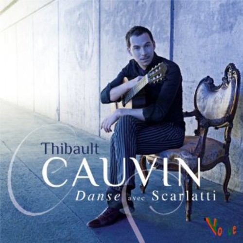 Thibault Cauvin - Danse Avec Scarlatti