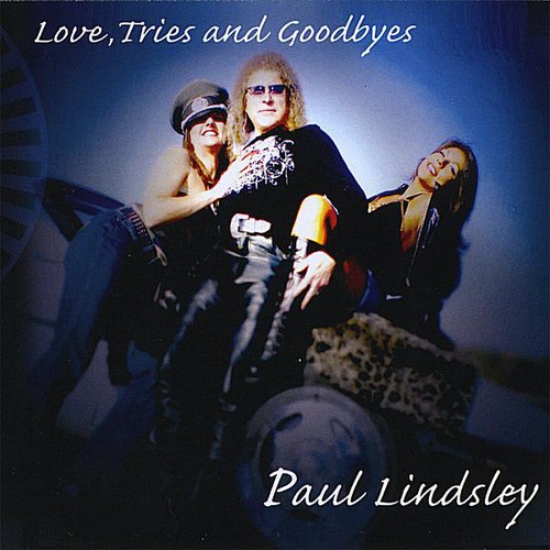 Paul Lindsley - Love Tries & Goodbyes