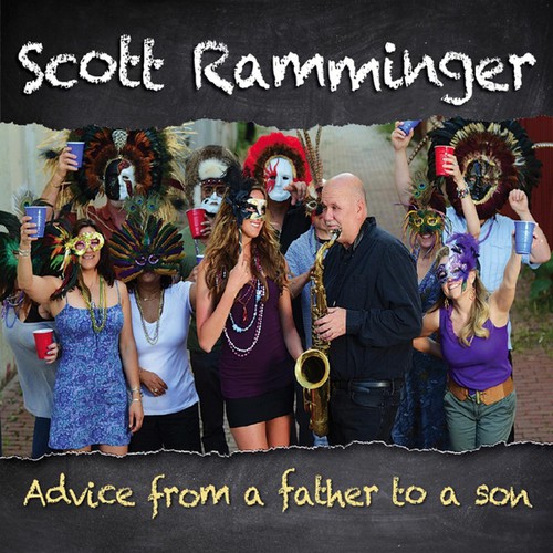 Scott Ramminger - Advice from a Father to a Son