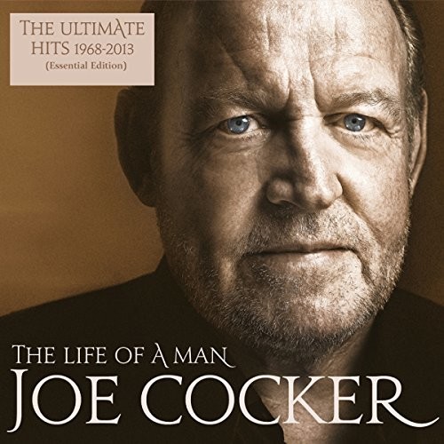 Joe Cocker - Life Of A Man: Ultimate Hits 1968-2013