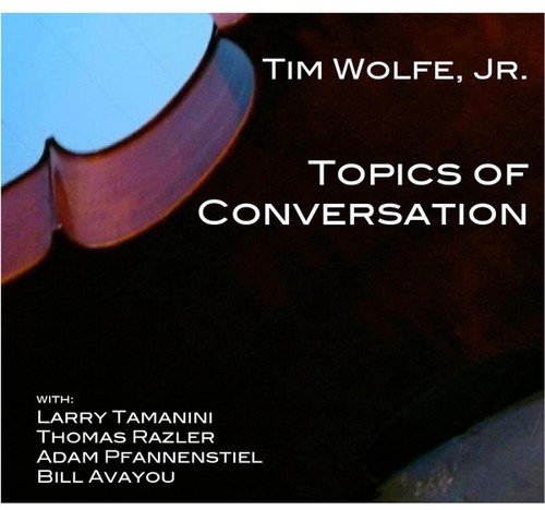 Tim Wolfe Jr - Topics of Conversation