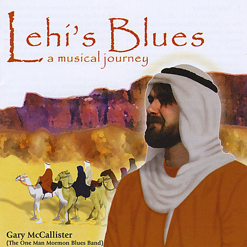 Gary Mccallister - Lehi's Blues: A Musical Journey