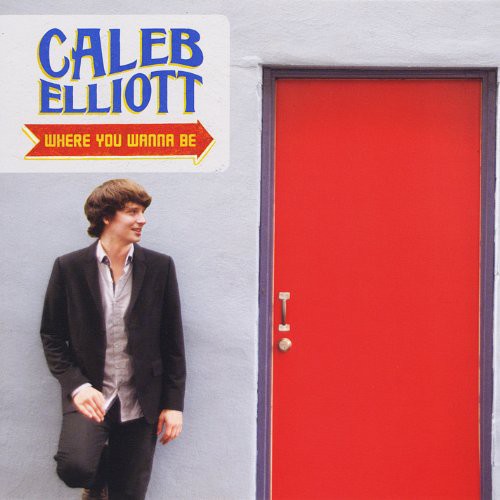 Caleb Elliott - Where You Wanna Be