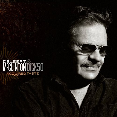 Delbert McClinton - Acquired Taste (W/Dvd) [Deluxe]