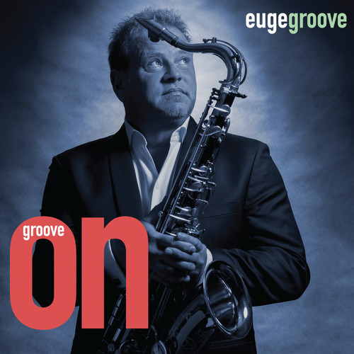 Euge Groove - Groove On!