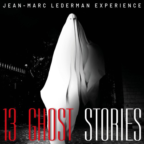 Jean-Marc Lederman Experience - 13 Ghost Stories [Digipak]